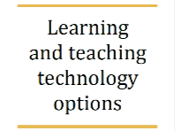 Policy study on ' learning and Teaching technology options'
